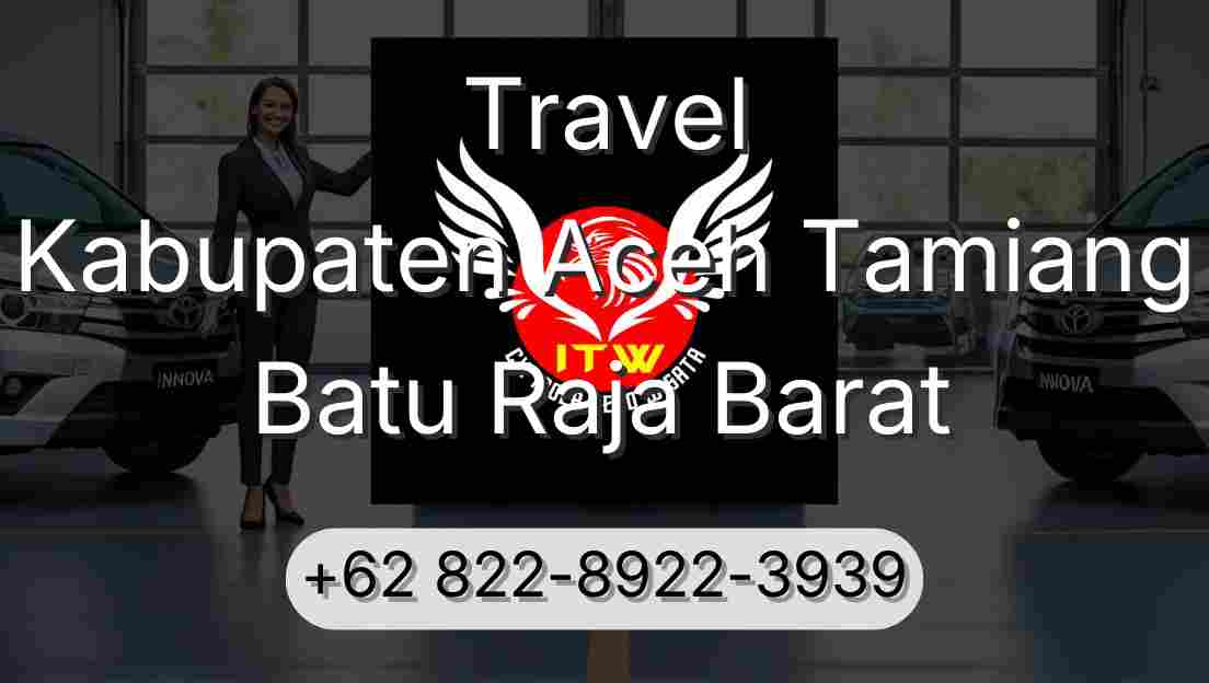 Travel Kabupaten Aceh Tamiang Batu Raja Barat