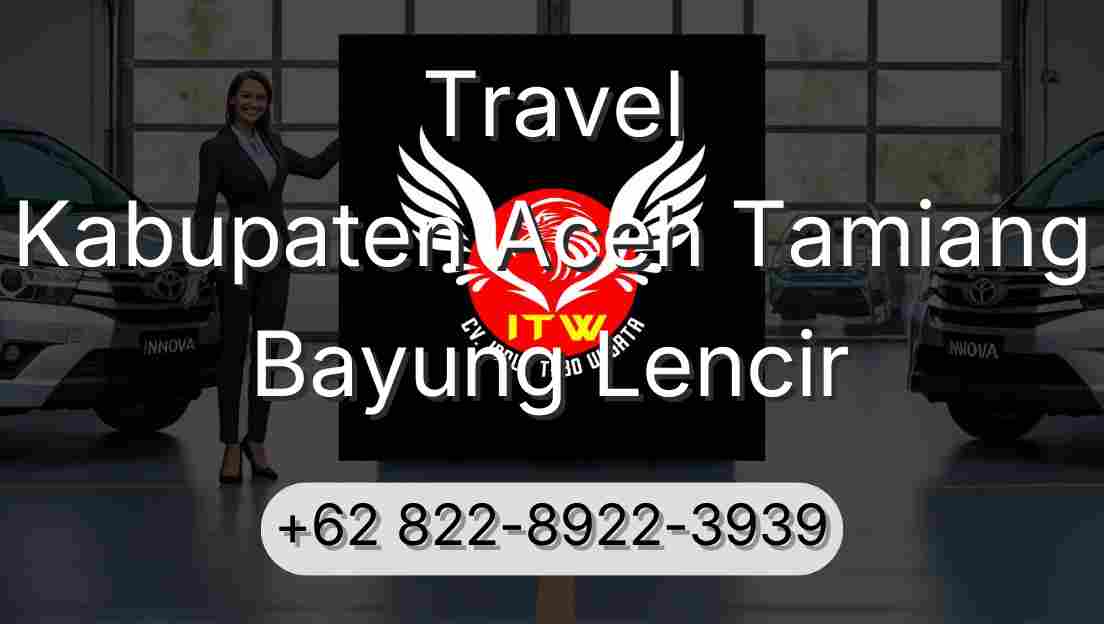 Travel Kabupaten Aceh Tamiang Bayung Lencir