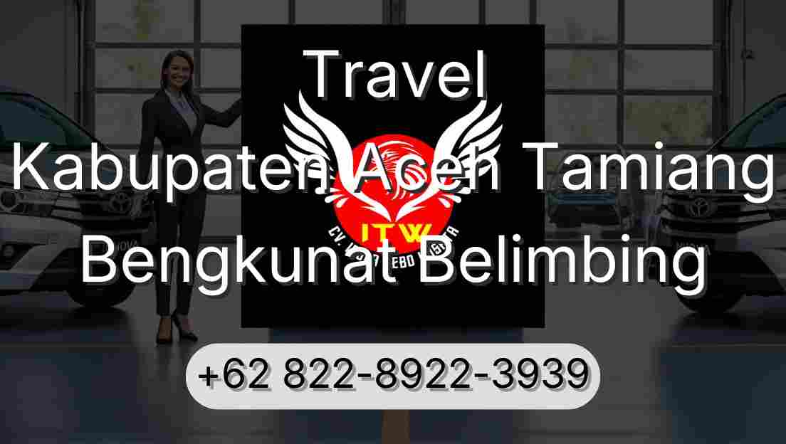 Travel Kabupaten Aceh Tamiang Bengkunat Belimbing