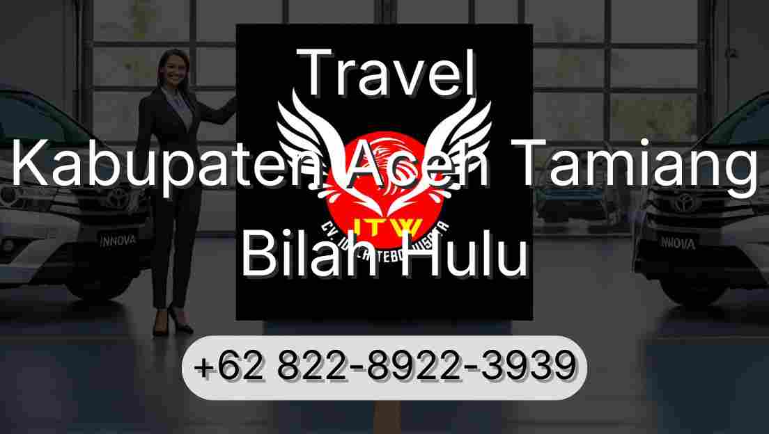Travel Kabupaten Aceh Tamiang Bilah Hulu