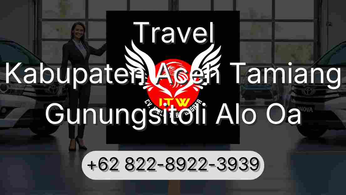 Travel Kabupaten Aceh Tamiang Gunungsitoli Alo Oa