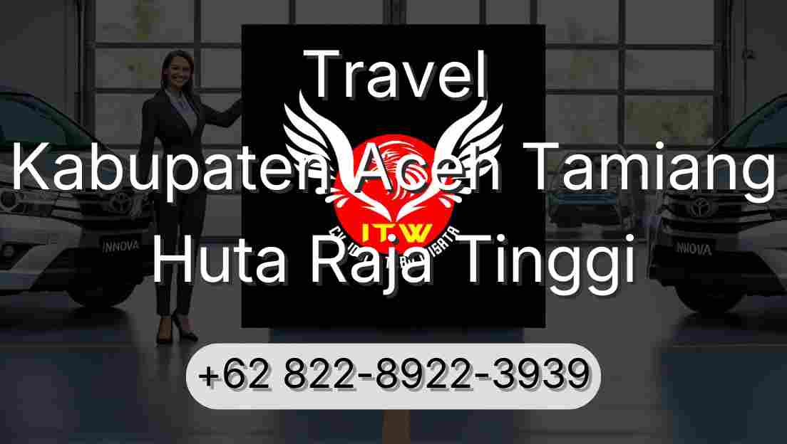 Travel Kabupaten Aceh Tamiang Huta Raja Tinggi
