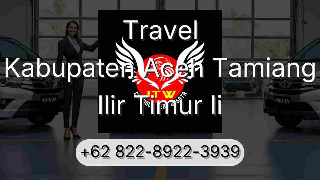 Travel Kabupaten Aceh Tamiang Ilir Timur Ii