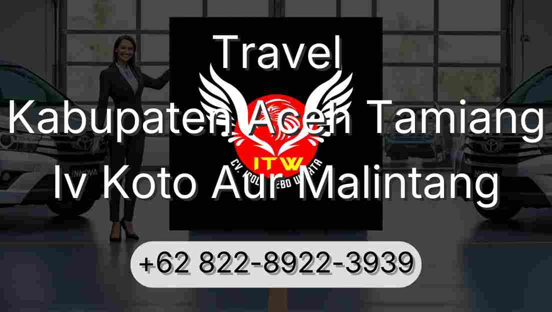 Travel Kabupaten Aceh Tamiang Iv Koto Aur Malintang