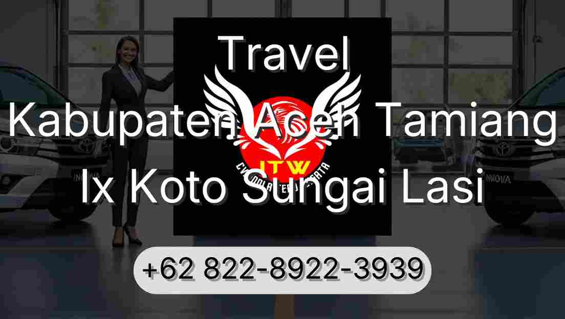 Travel Kabupaten Aceh Tamiang Ix Koto Sungai Lasi
