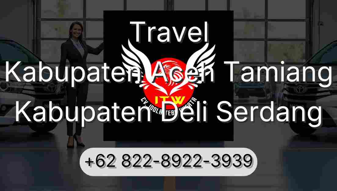 Travel Kabupaten Aceh Tamiang Kabupaten Deli Serdang