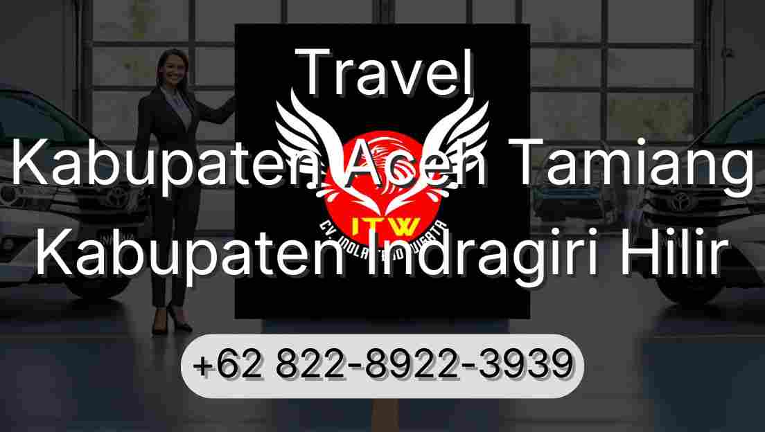 Travel Kabupaten Aceh Tamiang Kabupaten Indragiri Hilir