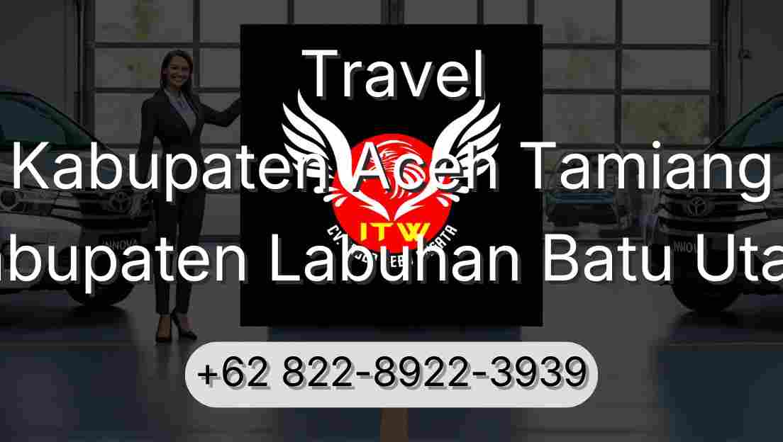 Travel Kabupaten Aceh Tamiang Kabupaten Labuhan Batu Utara