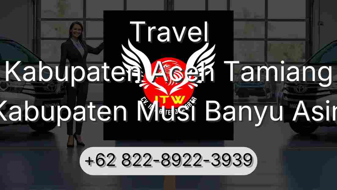 Travel Kabupaten Aceh Tamiang Kabupaten Musi Banyu Asin