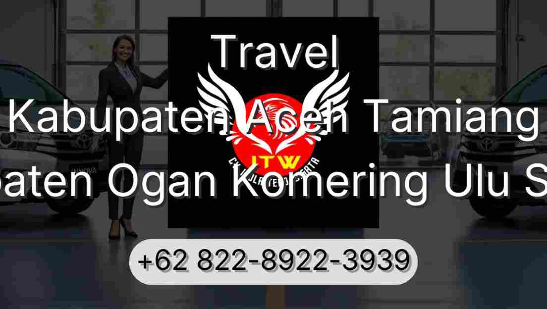 Travel Kabupaten Aceh Tamiang Kabupaten Ogan Komering Ulu Selatan