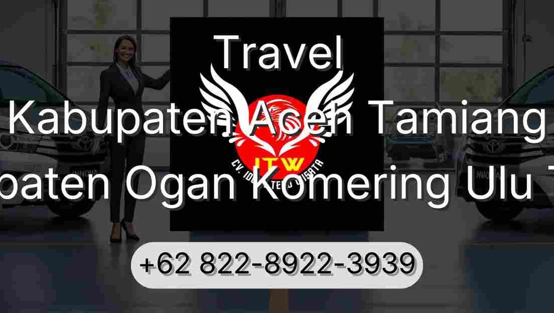 Travel Kabupaten Aceh Tamiang Kabupaten Ogan Komering Ulu Timur