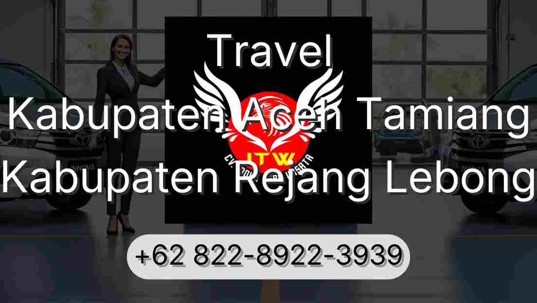Travel Kabupaten Aceh Tamiang Kabupaten Rejang Lebong