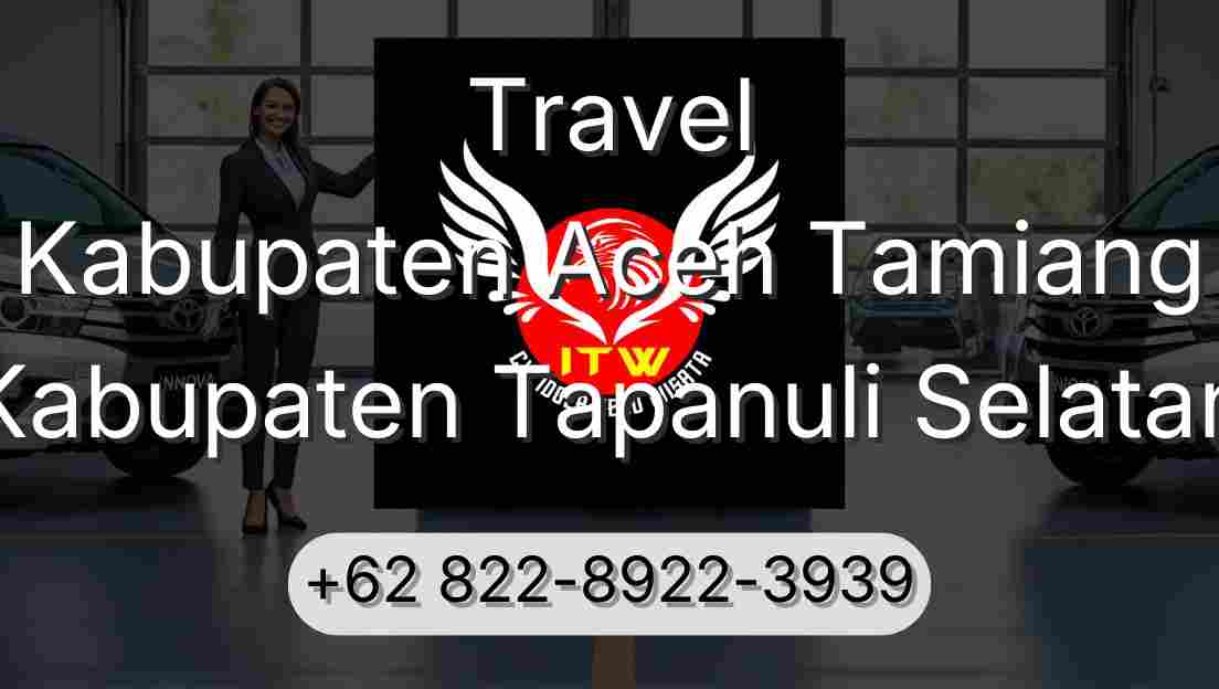 Travel Kabupaten Aceh Tamiang Kabupaten Tapanuli Selatan