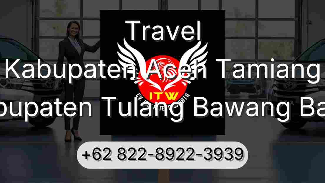 Travel Kabupaten Aceh Tamiang Kabupaten Tulang Bawang Barat