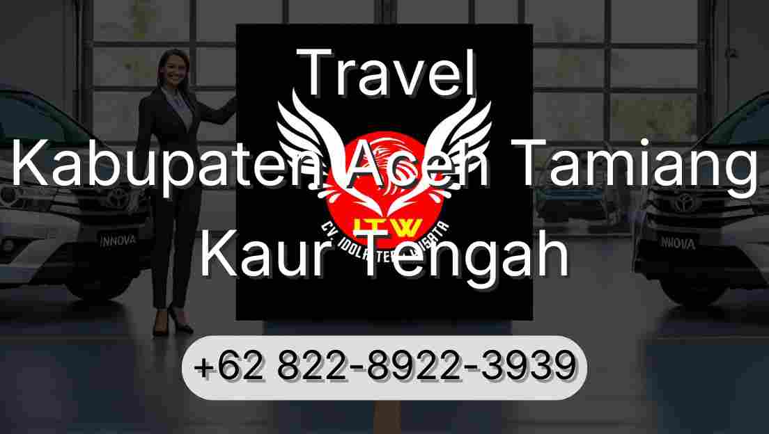 Travel Kabupaten Aceh Tamiang Kaur Tengah