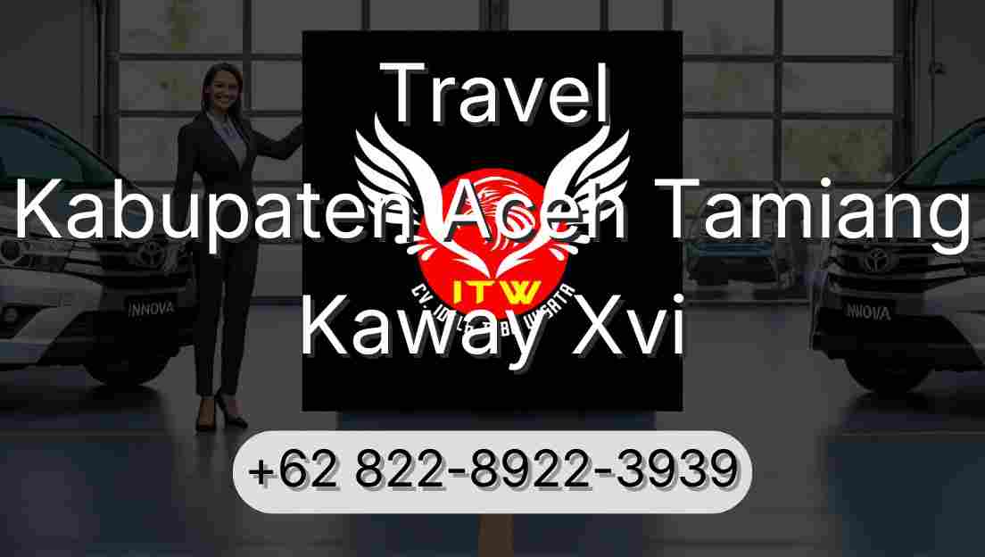 Travel Kabupaten Aceh Tamiang Kaway Xvi