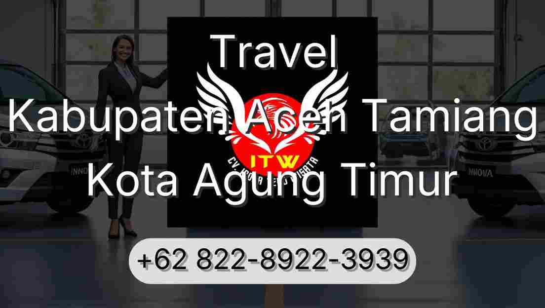 Travel Kabupaten Aceh Tamiang Kota Agung Timur