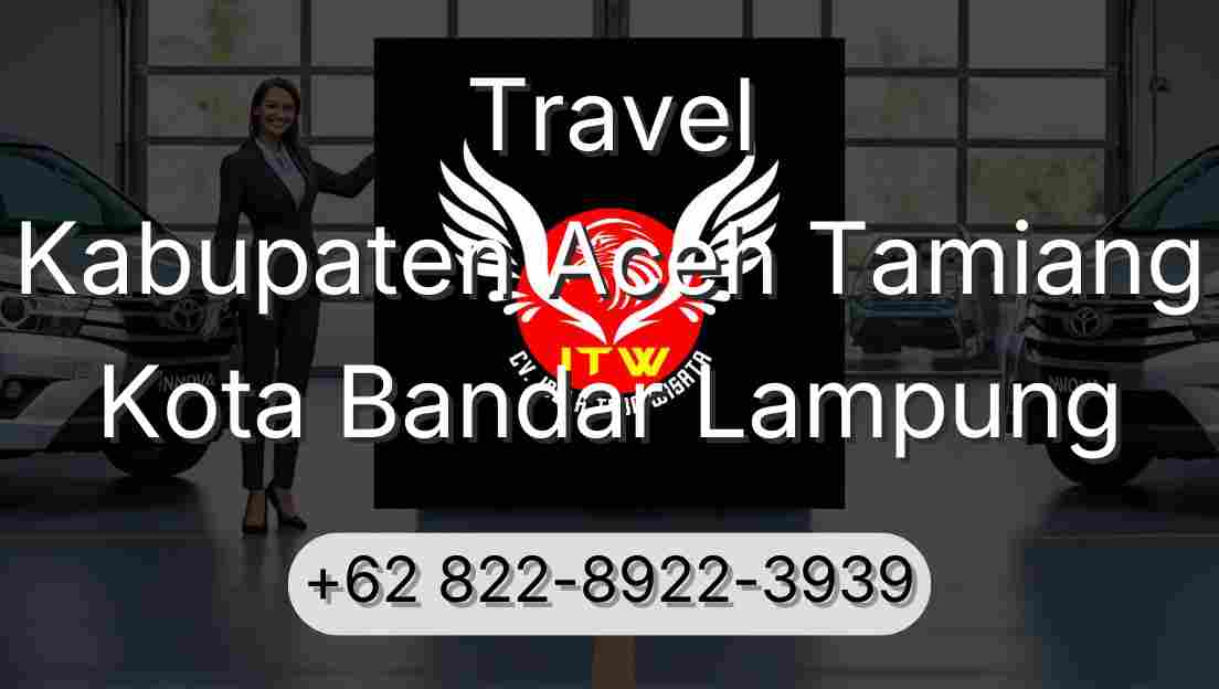 Travel Kabupaten Aceh Tamiang Kota Bandar Lampung
