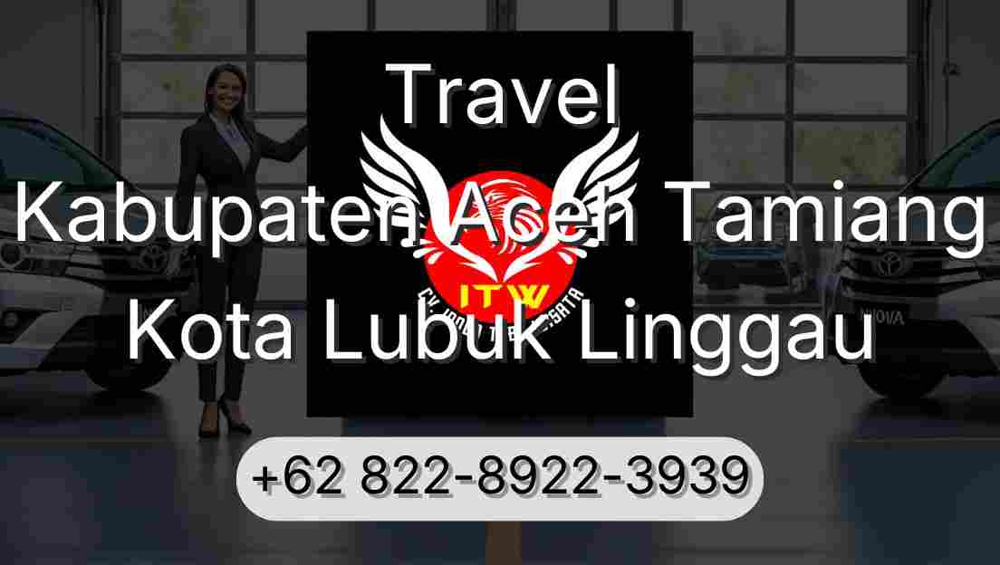 Travel Kabupaten Aceh Tamiang Kota Lubuk Linggau