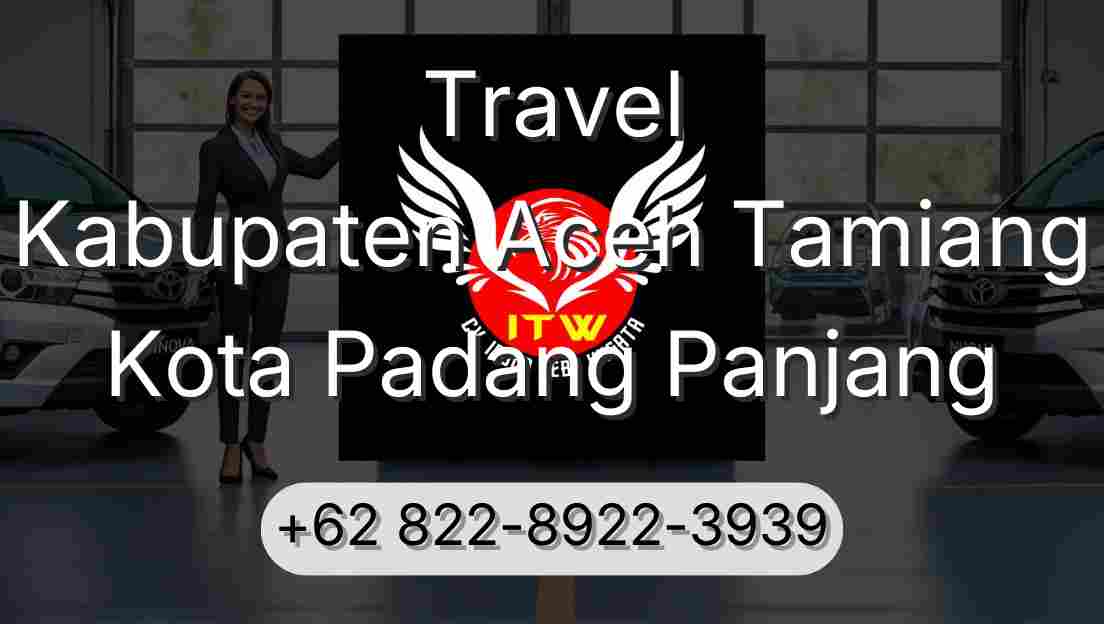 Travel Kabupaten Aceh Tamiang Kota Padang Panjang