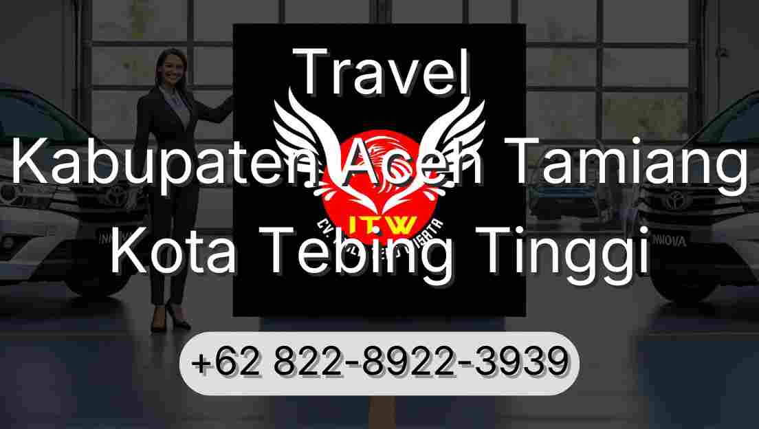 Travel Kabupaten Aceh Tamiang Kota Tebing Tinggi