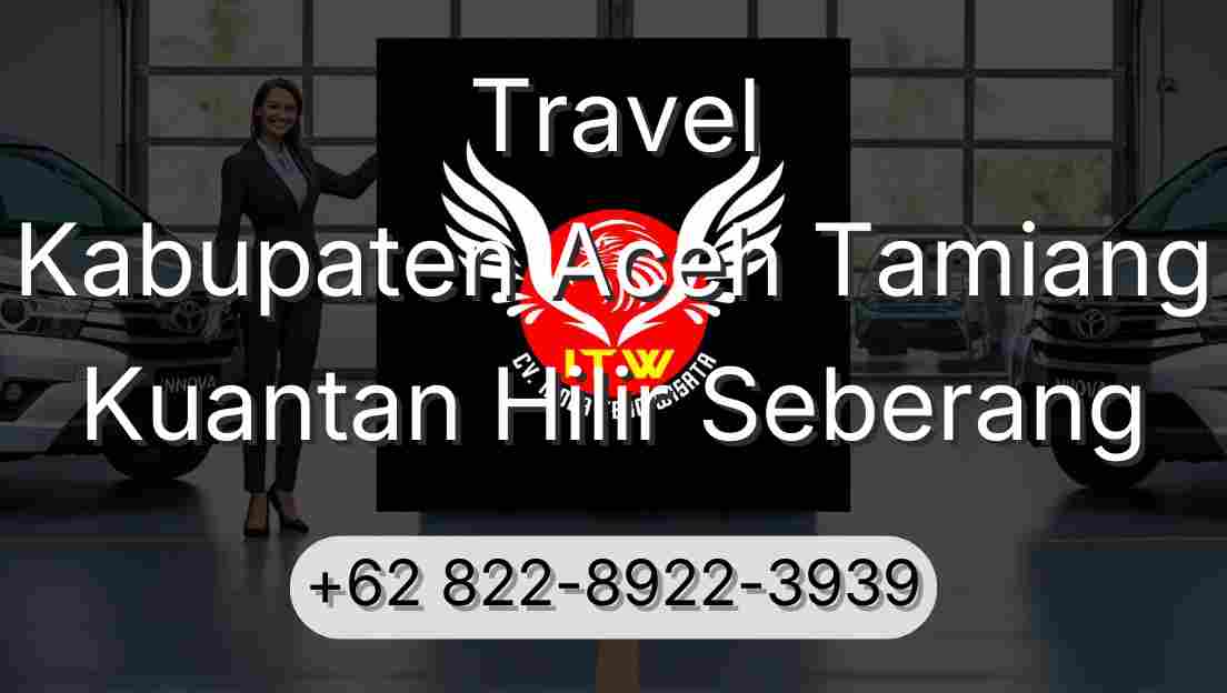 Travel Kabupaten Aceh Tamiang Kuantan Hilir Seberang
