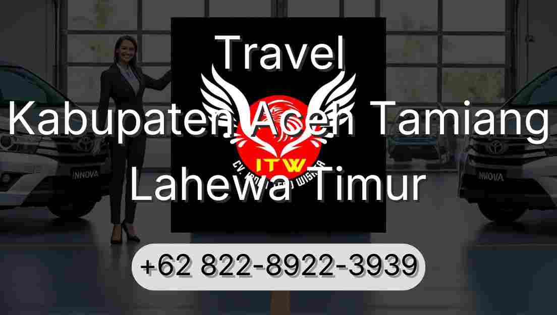 Travel Kabupaten Aceh Tamiang Lahewa Timur