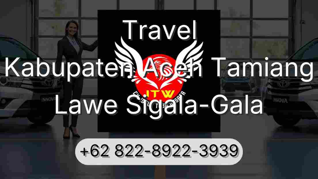 Travel Kabupaten Aceh Tamiang Lawe Sigala-Gala