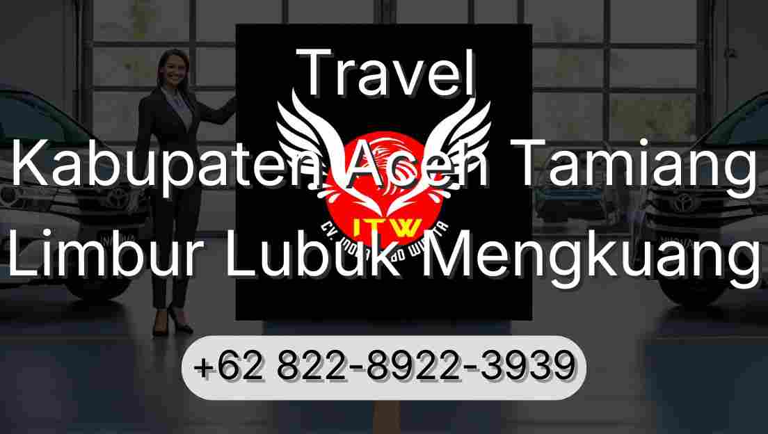 Travel Kabupaten Aceh Tamiang Limbur Lubuk Mengkuang