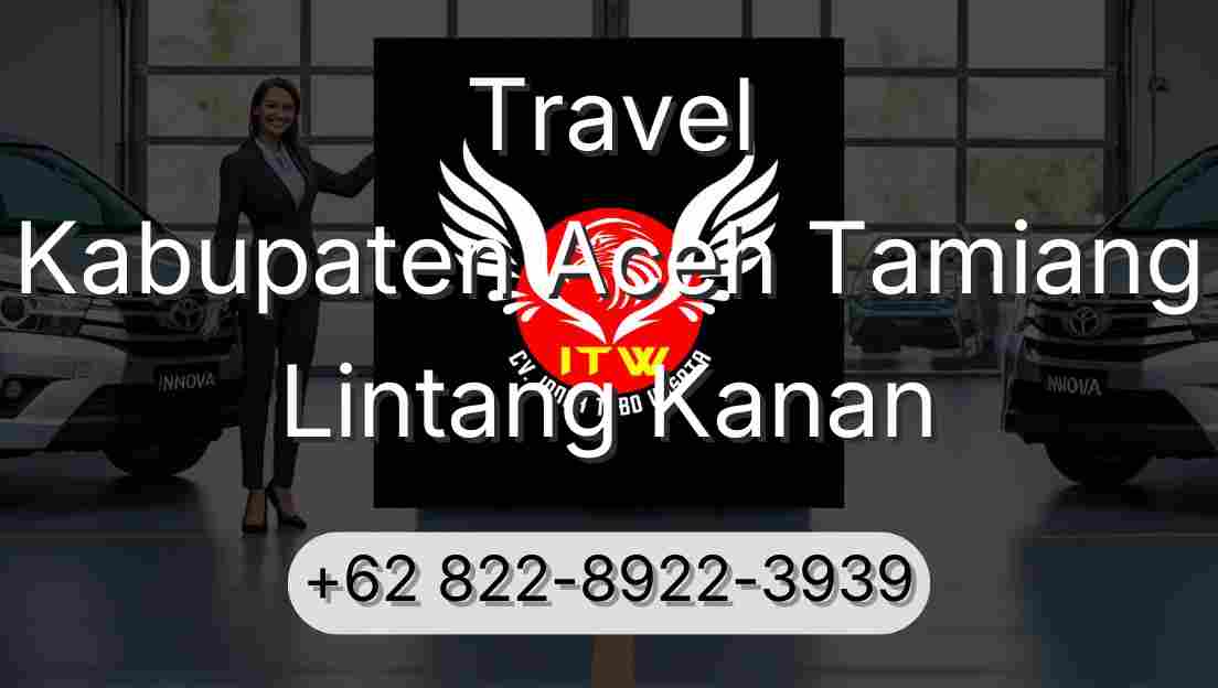 Travel Kabupaten Aceh Tamiang Lintang Kanan