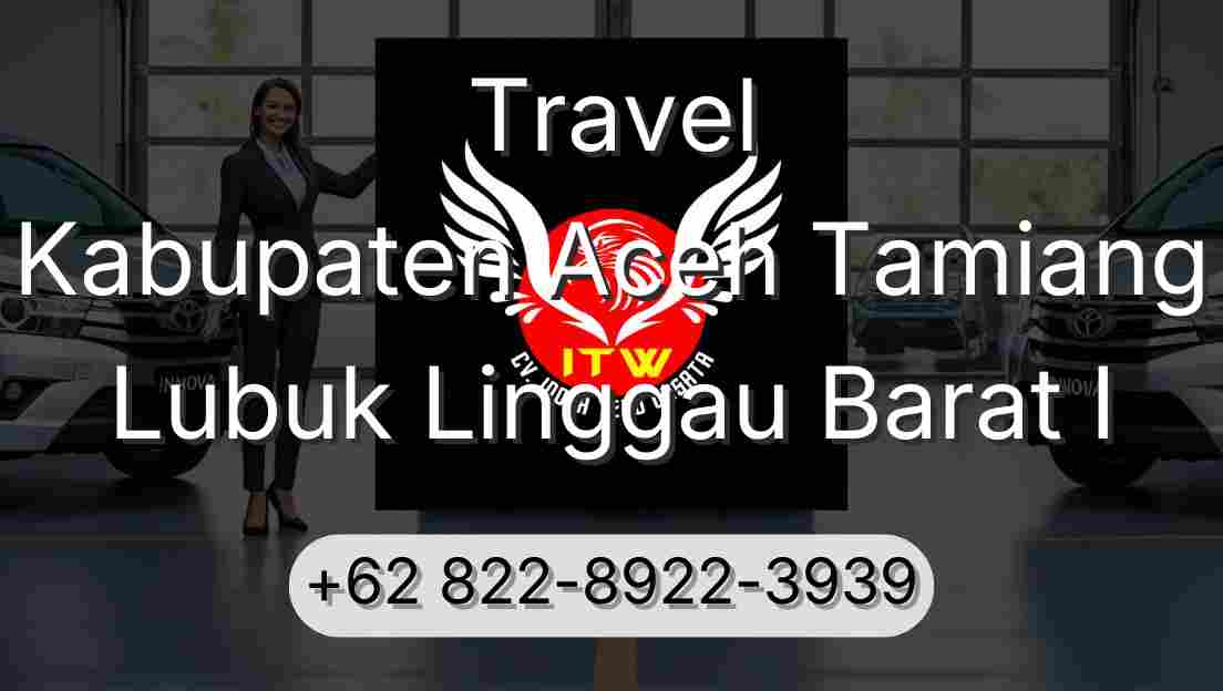 Travel Kabupaten Aceh Tamiang Lubuk Linggau Barat I
