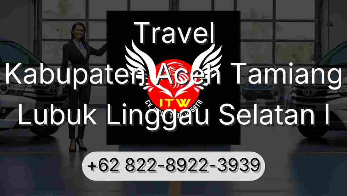 Travel Kabupaten Aceh Tamiang Lubuk Linggau Selatan I