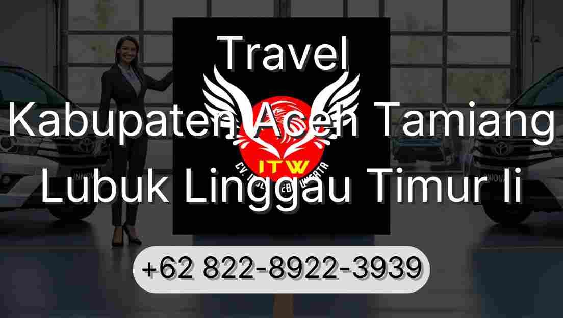Travel Kabupaten Aceh Tamiang Lubuk Linggau Timur Ii