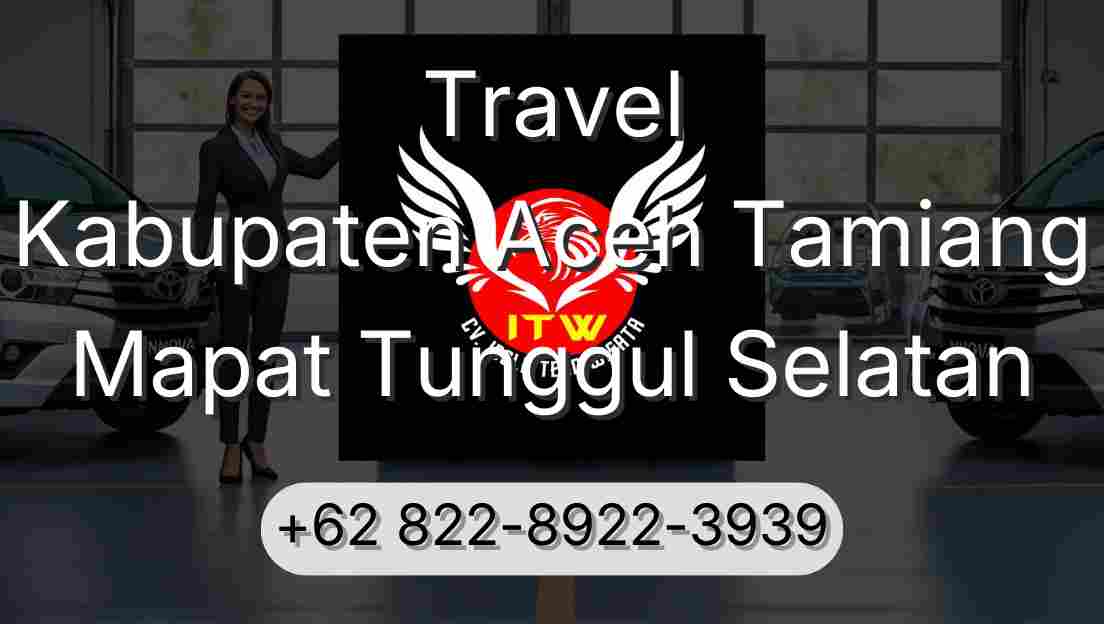 Travel Kabupaten Aceh Tamiang Mapat Tunggul Selatan