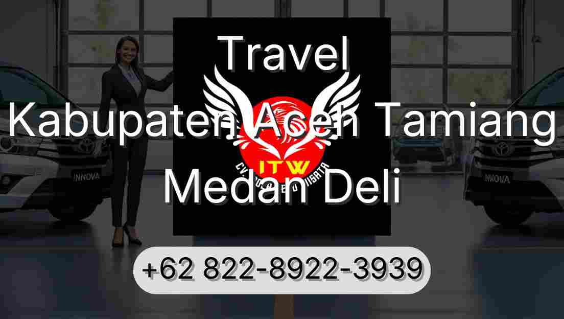 Travel Kabupaten Aceh Tamiang Medan Deli