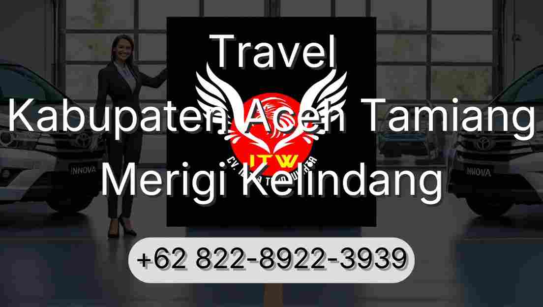Travel Kabupaten Aceh Tamiang Merigi Kelindang