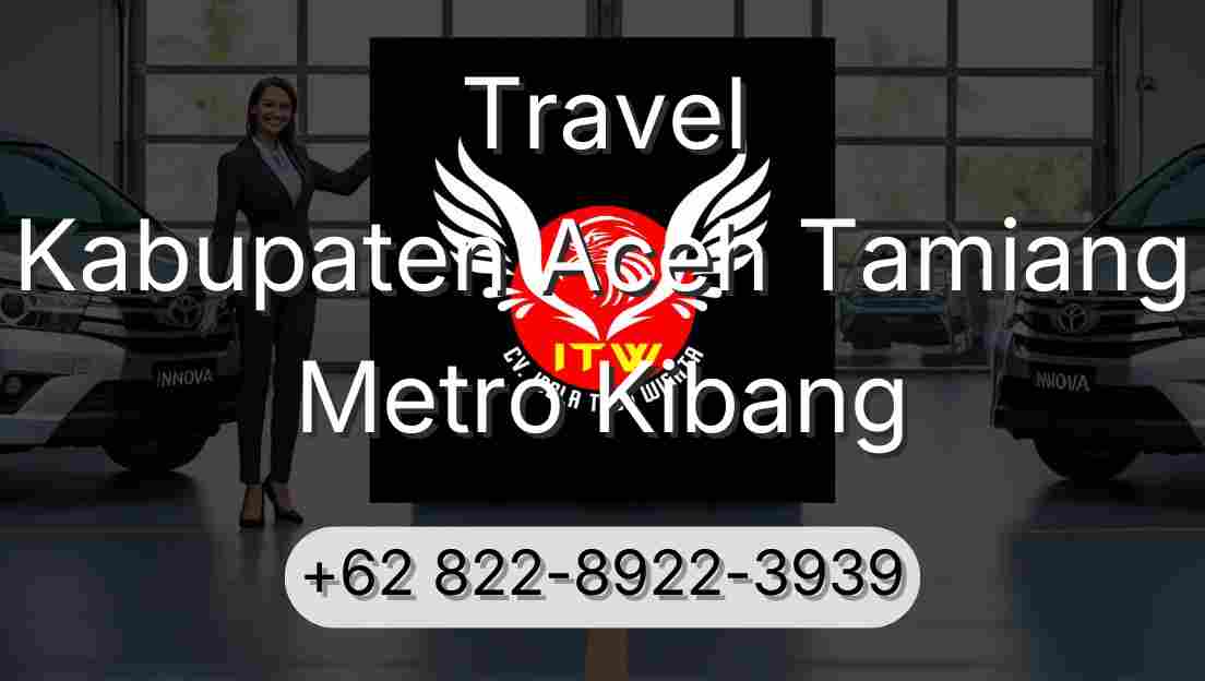 Travel Kabupaten Aceh Tamiang Metro Kibang
