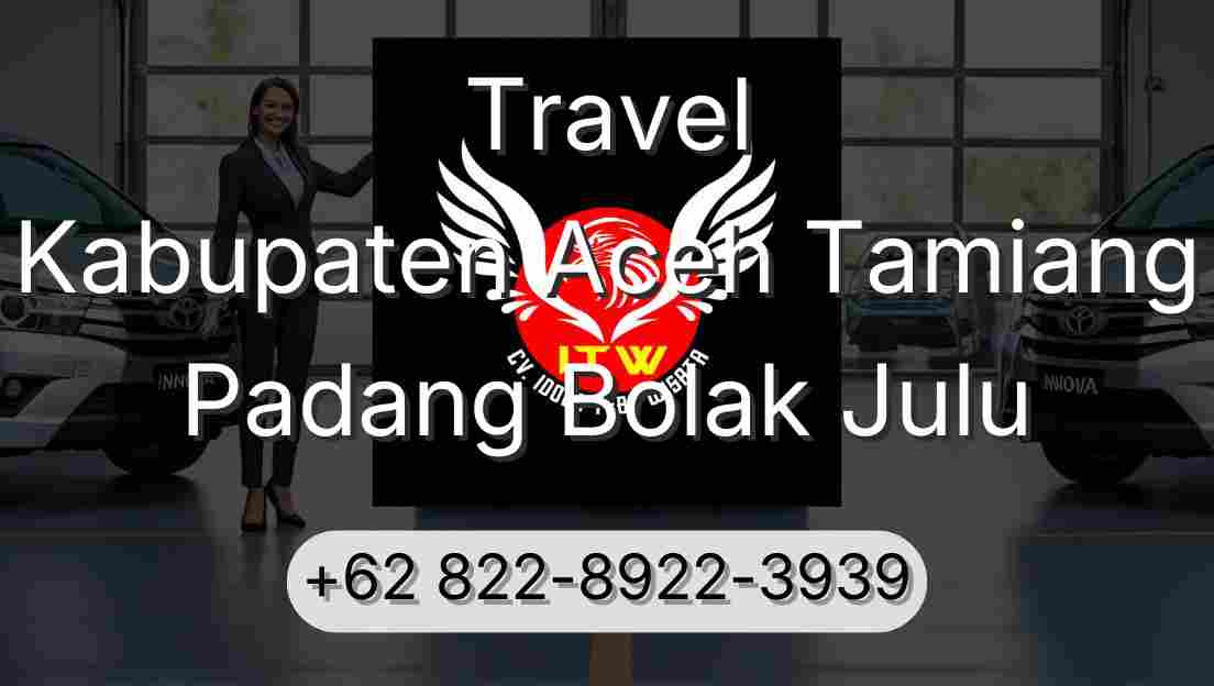 Travel Kabupaten Aceh Tamiang Padang Bolak Julu