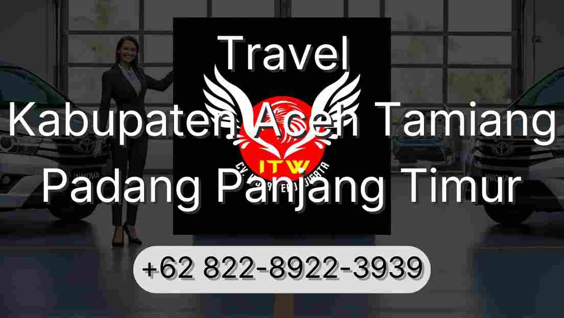 Travel Kabupaten Aceh Tamiang Padang Panjang Timur