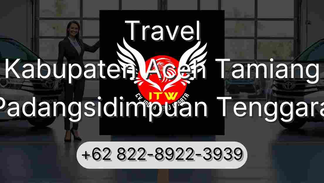 Travel Kabupaten Aceh Tamiang Padangsidimpuan Tenggara