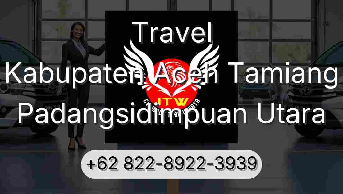 Travel Kabupaten Aceh Tamiang Padangsidimpuan Utara