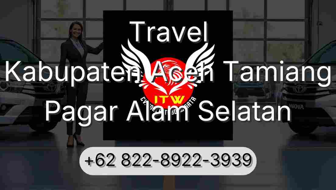 Travel Kabupaten Aceh Tamiang Pagar Alam Selatan
