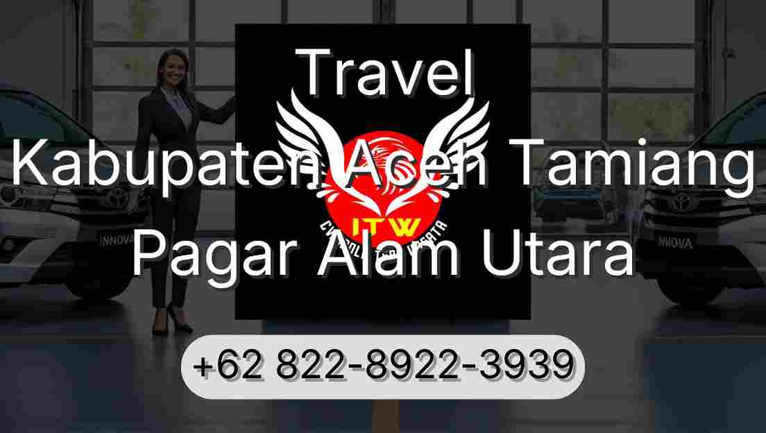 Travel Kabupaten Aceh Tamiang Pagar Alam Utara