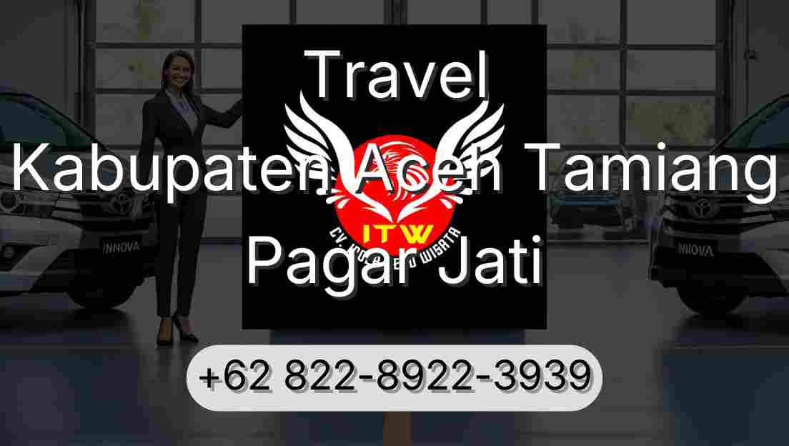 Travel Kabupaten Aceh Tamiang Pagar Jati