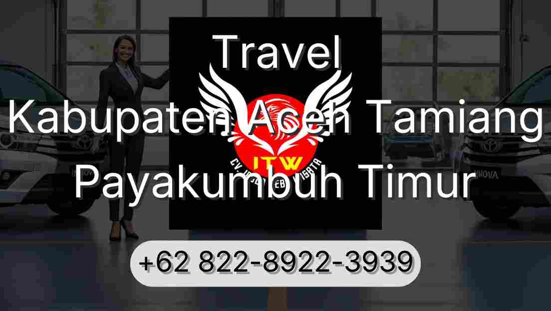 Travel Kabupaten Aceh Tamiang Payakumbuh Timur