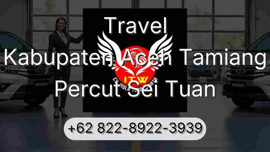Travel Kabupaten Aceh Tamiang Percut Sei Tuan