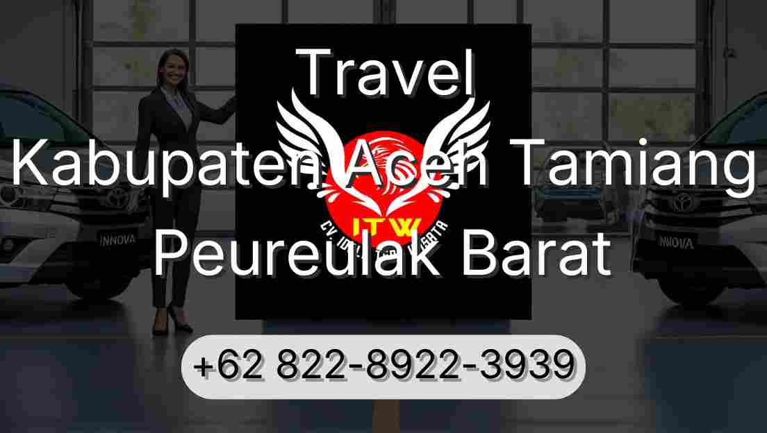Travel Kabupaten Aceh Tamiang Peureulak Barat