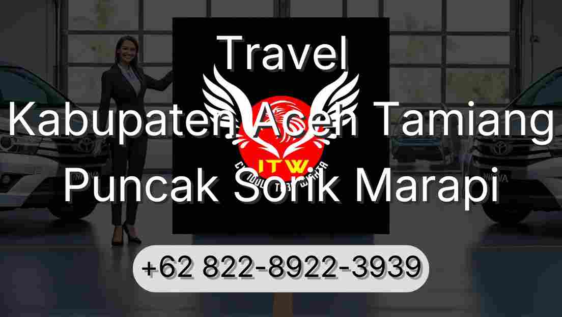 Travel Kabupaten Aceh Tamiang Puncak Sorik Marapi