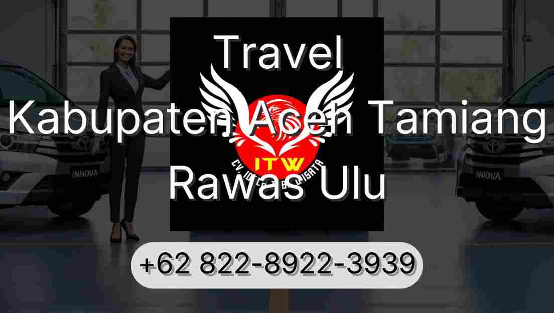 Travel Kabupaten Aceh Tamiang Rawas Ulu