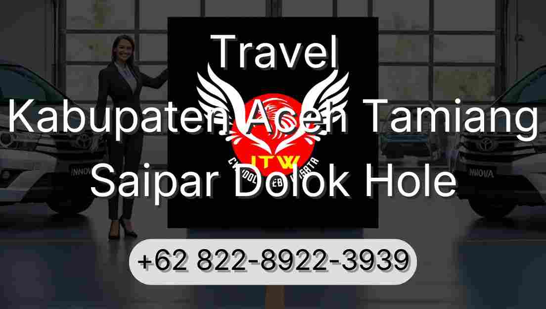 Travel Kabupaten Aceh Tamiang Saipar Dolok Hole